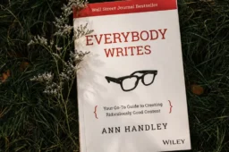 Everybody Writes by Ann Handley: A Practical Guide for Beginner Writers