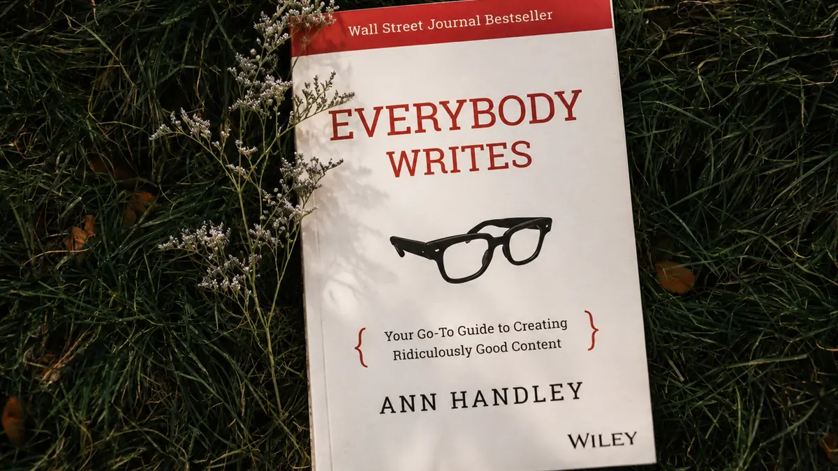 Everybody Writes by Ann Handley: A Practical Guide for Beginner Writers
