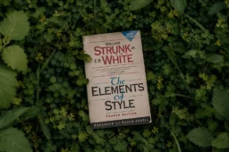 The Elements of Style: What Every Writer Should Know About Clear Writing