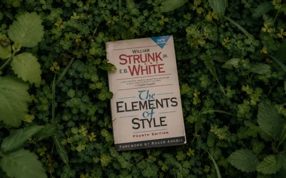 The Elements of Style: What Every Writer Should Know About Clear Writing